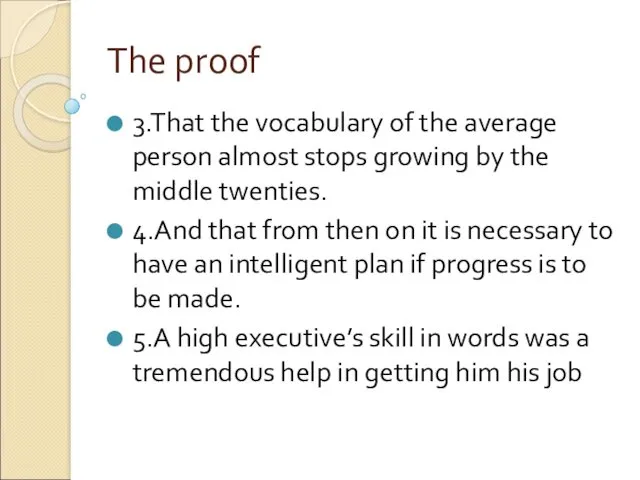 The proof 3.That the vocabulary of the average person almost stops growing by