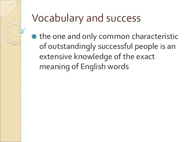 Vocabulary and success the one and only common characteristic of