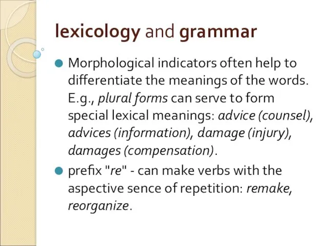lexicology and grammar Morphological indicators often help to differentiate the meanings of the