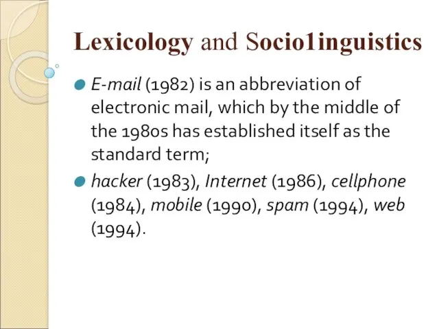 Lexicology and Sосiо1inguistiсs E-mail (1982) is an abbreviation of electronic mail, which by