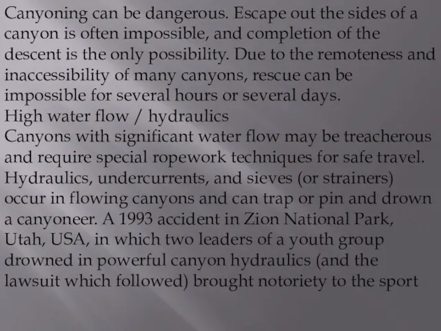 Canyoning can be dangerous. Escape out the sides of a