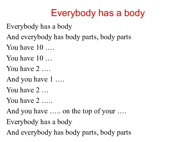 Everybody has a body Everybody has a body And everybody