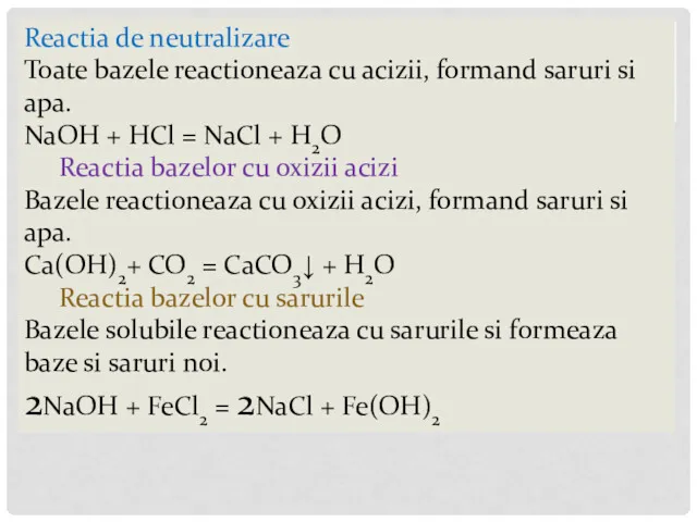 Reactia de neutralizare Toate bazele reactioneaza cu acizii, formand saruri