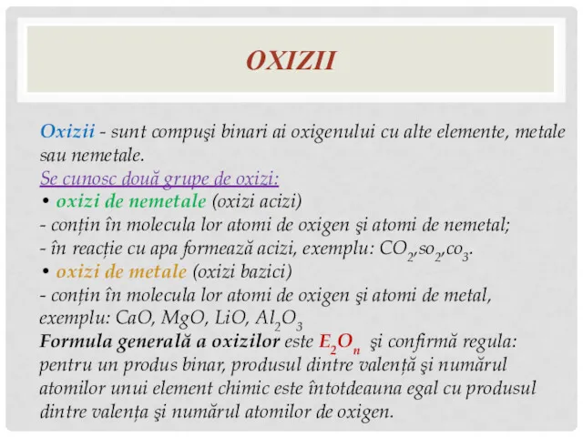 OXIZII Oxizii - sunt compuşi binari ai oxigenului cu alte