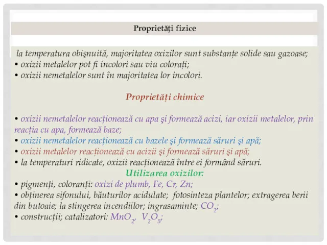 Proprietăţi fizice la temperatura obişnuită, majoritatea oxizilor sunt substanţe solide