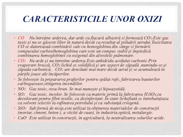 CARACTERISTICILE UNOR OXIZI CO Nu întreține arderea, dar arde cu