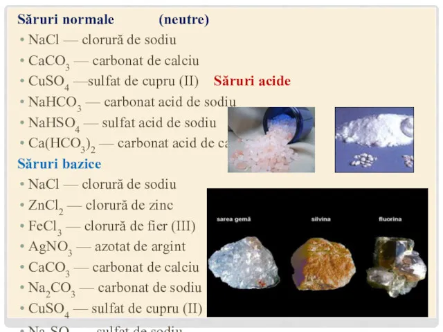 Săruri normale (neutre) NaCl — clorură de sodiu CaCO3 —