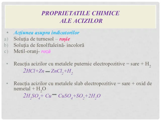 PROPRIETATILE CHIMICE ALE ACIZILOR Acțiunea asupra indicatorilor Soluția de turnesol