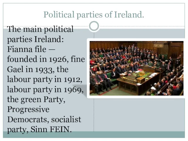 Political parties of Ireland. The main political parties Ireland: Fianna