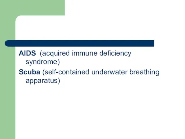 AIDS (acquired immune deficiency syndrome) Scuba (self-contained underwater breathing apparatus)
