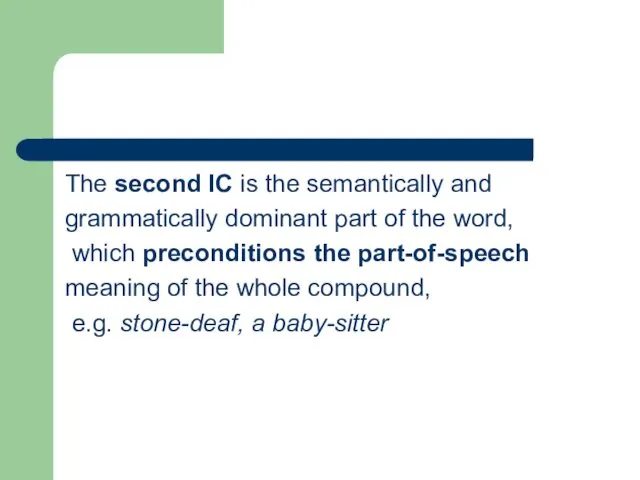 The second IC is the semantically and grammatically dominant part