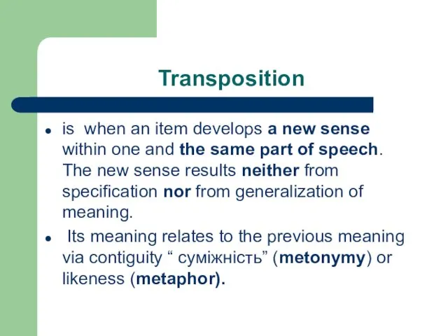 Transposition is when an item develops a new sense within