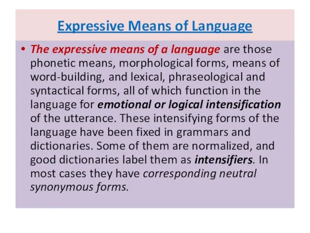 Expressive Means of Language The expressive means of a language are those phonetic