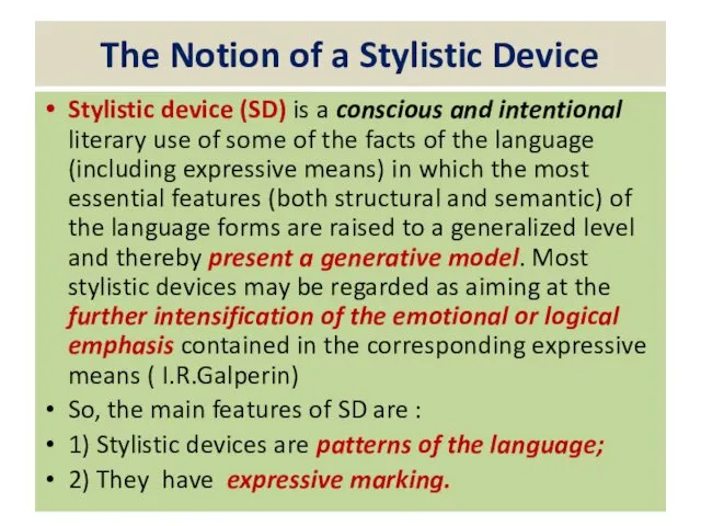 The Notion of a Stylistic Device Stylistic device (SD) is