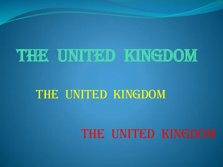 The United Kingdom The United Kingdom The United Kingdom