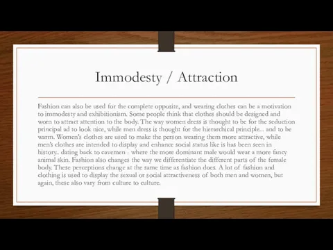 Immodesty / Attraction Fashion can also be used for the