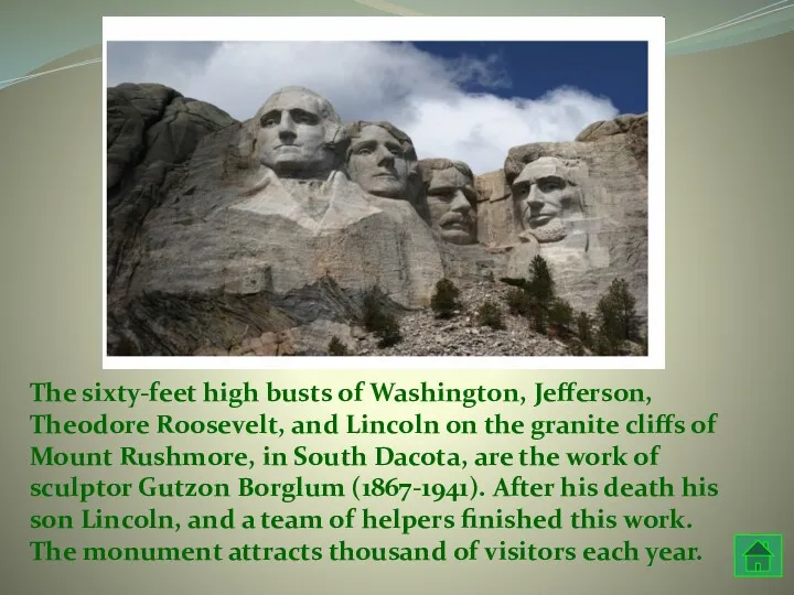 The sixty-feet high busts of Washington, Jefferson, Theodore Roosevelt, and