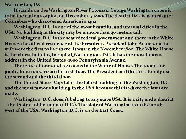 Washington, D.C. It stands on the Washington River Potomac. George