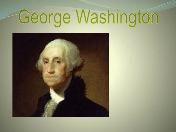 George Washington was the first person to be elected the