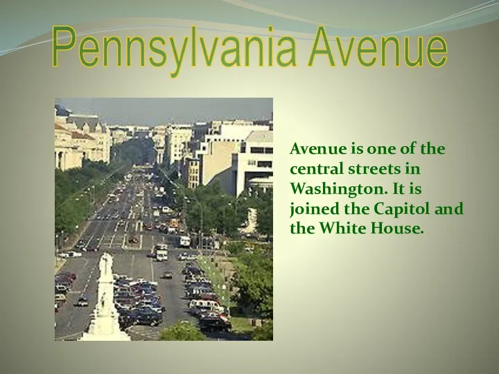 Pennsylvania Avenue Avenue is one of the central streets in