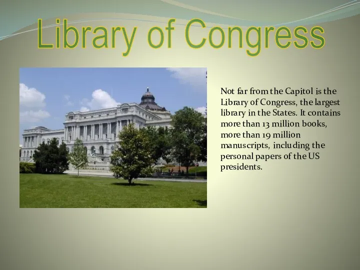 Library of Congress Not far from the Capitol is the