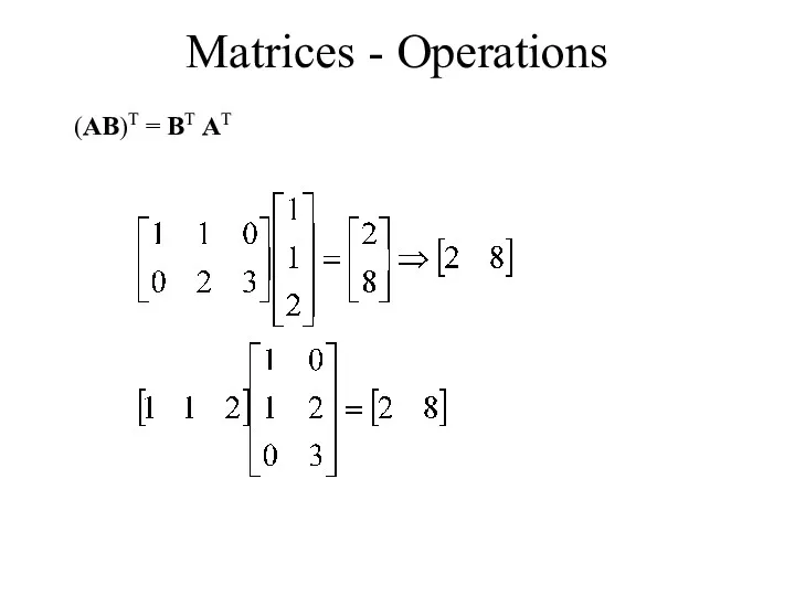 Matrices - Operations (AB)T = BT AT