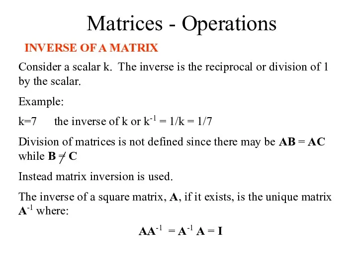 Matrices - Operations INVERSE OF A MATRIX Consider a scalar