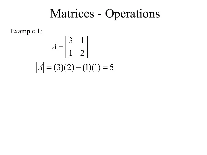 Matrices - Operations Example 1: