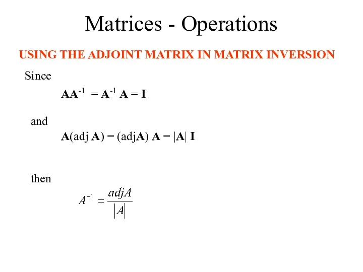 Matrices - Operations USING THE ADJOINT MATRIX IN MATRIX INVERSION