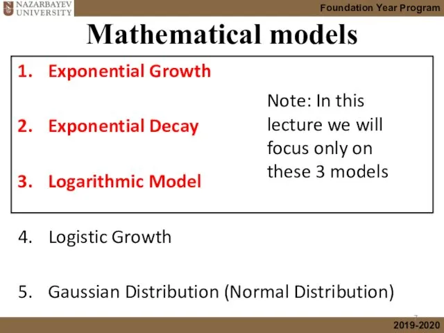 Mathematical models Exponential Growth Exponential Decay Logarithmic Model Logistic Growth