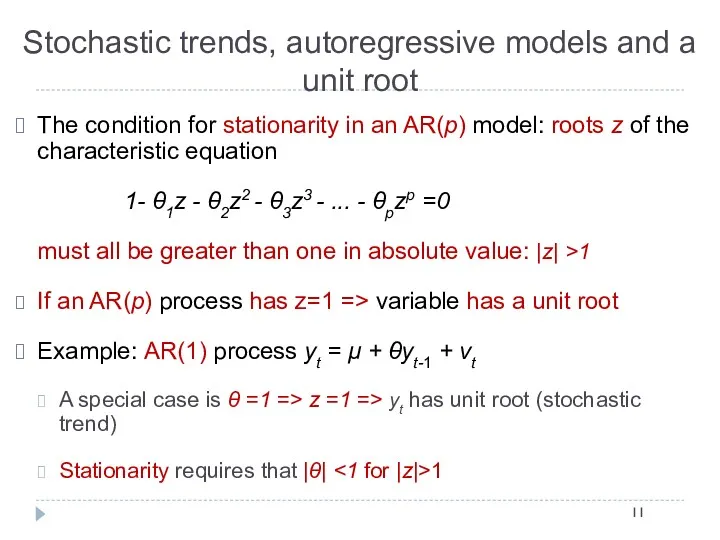 Stochastic trends, autoregressive models and a unit root The condition for stationarity in