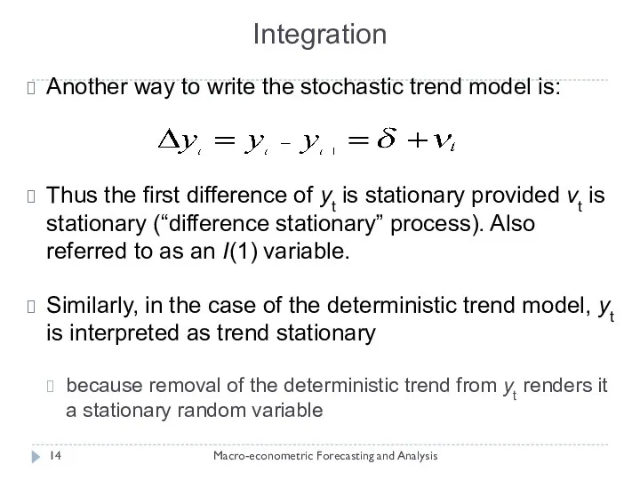 Integration Macro-econometric Forecasting and Analysis Another way to write the