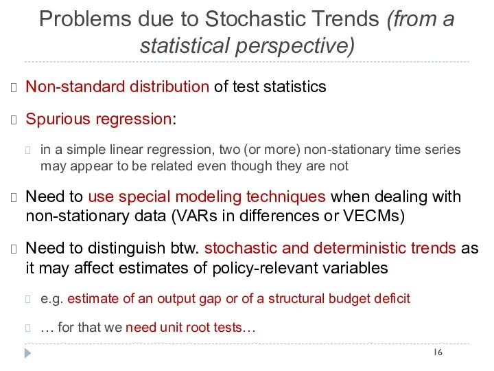 Problems due to Stochastic Trends (from a statistical perspective) Non-standard distribution of test