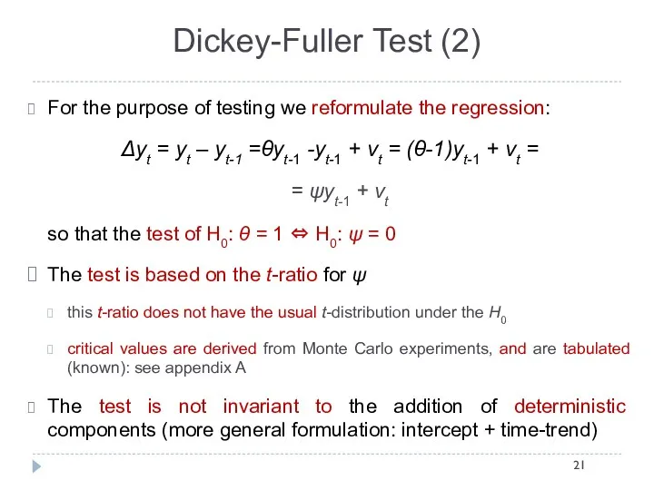 Dickey-Fuller Test (2) For the purpose of testing we reformulate the regression: Δyt