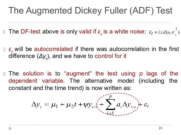 The Augmented Dickey Fuller (ADF) Test The DF-test above is only valid if