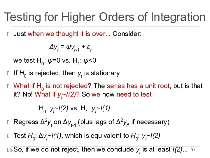 Testing for Higher Orders of Integration Just when we thought it is over...