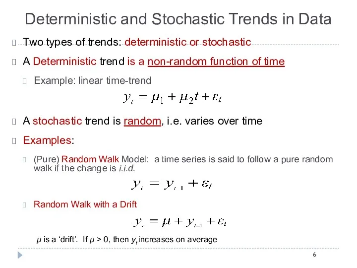 Deterministic and Stochastic Trends in Data Two types of trends:
