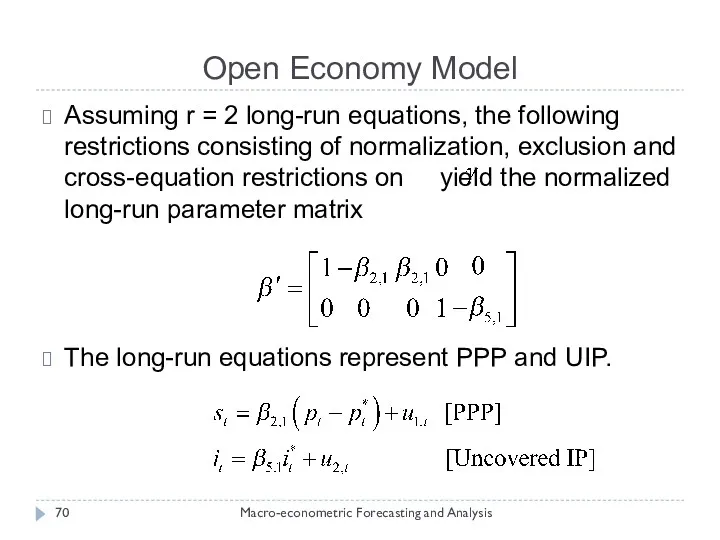 Open Economy Model Macro-econometric Forecasting and Analysis Assuming r = 2 long-run equations,