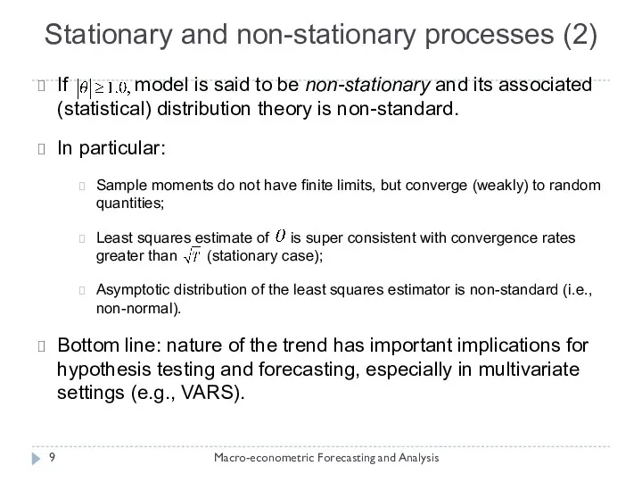 Macro-econometric Forecasting and Analysis If model is said to be non-stationary and its