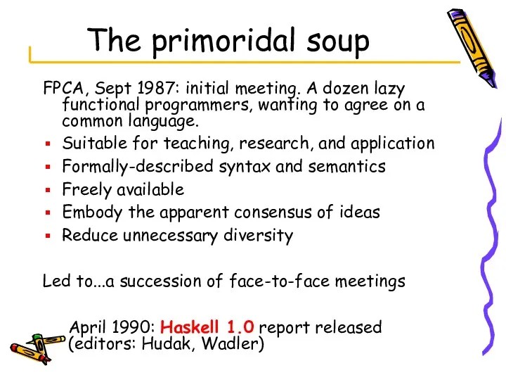 The primoridal soup FPCA, Sept 1987: initial meeting. A dozen
