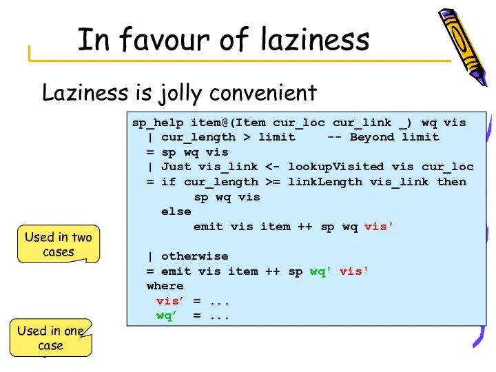 In favour of laziness Laziness is jolly convenient sp_help item@(Item