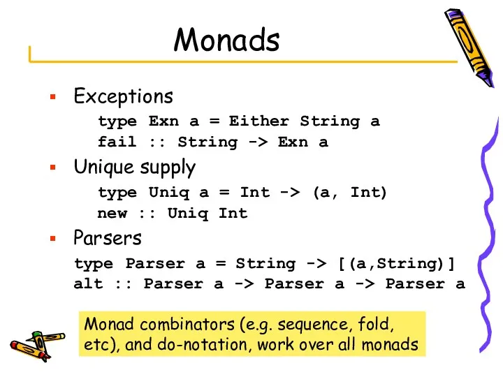 Monads Exceptions type Exn a = Either String a fail