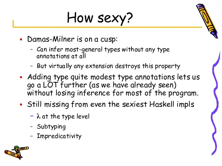 How sexy? Damas-Milner is on a cusp: Can infer most-general