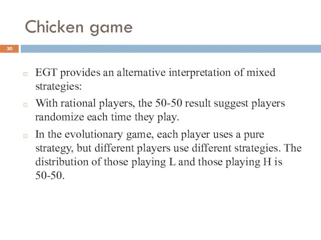 Chicken game EGT provides an alternative interpretation of mixed strategies:
