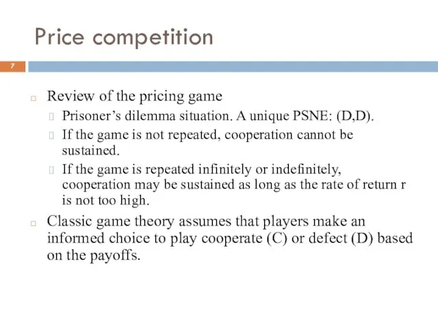 Price competition Review of the pricing game Prisoner’s dilemma situation.