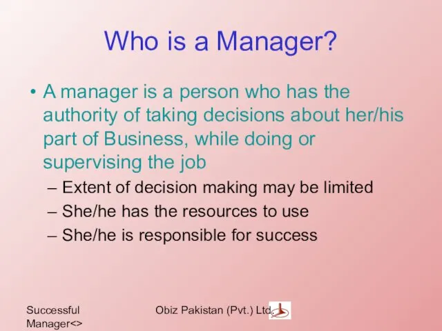 Successful Manager Obiz Pakistan (Pvt.) Ltd. Who is a Manager?