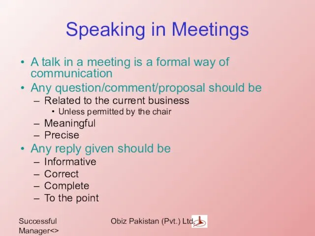 Successful Manager Obiz Pakistan (Pvt.) Ltd. Speaking in Meetings A talk in a