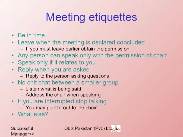Successful Manager Obiz Pakistan (Pvt.) Ltd. Meeting etiquettes Be in time Leave when