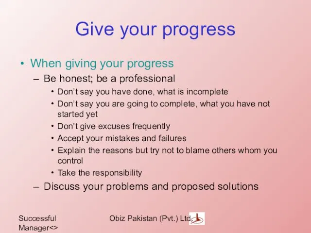 Successful Manager Obiz Pakistan (Pvt.) Ltd. Give your progress When