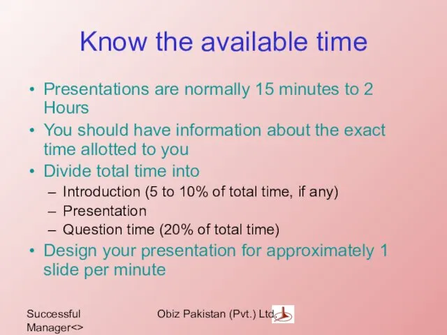 Successful Manager Obiz Pakistan (Pvt.) Ltd. Know the available time Presentations are normally